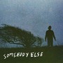 Somebody Else