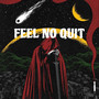 Feel No Quit (Explicit)