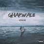 Gharwale (Explicit)