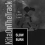 Slow Burn (Explicit)