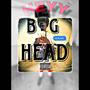 Heyy Big Head (Explicit)