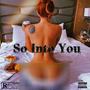 So Into You (feat. Devie) [Explicit]