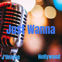 Just Wanna (Explicit)
