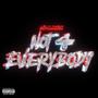 Not 4 Everybody (Explicit)