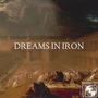 Dreams In Iron