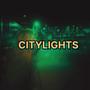 CITYLIGHTS (Explicit)