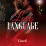 Love Language : Touch (Explicit)