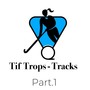 Tif Trops - Tracks , Pt. 1