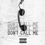 Don't Call Me (Explicit)