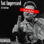 Not Impressed (Explicit)