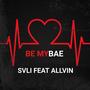 Be my bae (feat. Allvin)