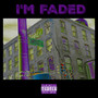 I'm Faded (Explicit)