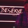 Deserve (Explicit)