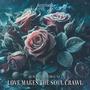 Love Makes The Soul Crawl Remastered Deluxe (Explicit)