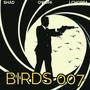 Birds/007 (feat. Owdhi & LChoppa) [Explicit]