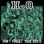 Don't Forget Your Roots (Explicit)