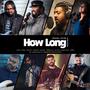 How Long (feat. Freddy Joseph, Daniel Karthik, Keba Jeremiah, Liben Tom, Jonathan David, Caleb Kirubakaran & Rebecca Ebenezer)