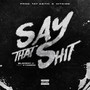 Say That **** (feat. K Carbon) [Explicit]