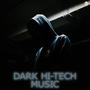 Dark Hi-Tech Music