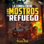 La Cumbia Entre Los Mostros Y El Refuego (Explicit)