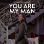 You Are My Man