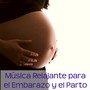 Música Relajante para el Embarazo y el Parto - Musica New Age Tranquila para Parto Natural Sin Dolor, Musica de Relajacion para Mamá y Bebé
