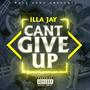 Cant Give Up (Explicit)