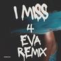 I Miss 4 Eva (feat. L.O.M.) [Explicit]