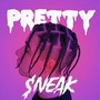 Pretty $neak (Explicit)