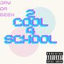 2 Cool 4 School (FREESTYLE)