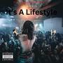 It's A Lifestyle (Explicit)