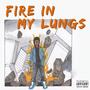 Fire In My Lungs (Explicit)