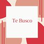 Te Busco