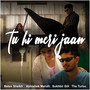 TU HI MERI JAAN