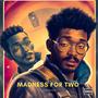 Madness For Two (Explicit)