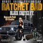 Ratchet Bad (feat. Hd4president & Mouse On Tha Track) [Explicit]