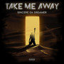 Take Me Away (Explicit)