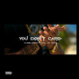 You Don’t Care (Explicit)