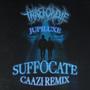 Suffocate (feat. Jupiluxe) [Caazi Remix] [Explicit]