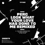 Look What Your Love Has Done To Me Remixed