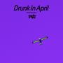 Drunk In April (2025 Rendition)
