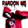 Pardon Me (Explicit)