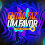 Então Faz Um Favor (Explicit)