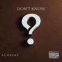 Don't Know (feat. EdixValentinoo)