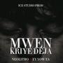 MWEN KRIYE DEJA (feat. Neolitho) [Explicit]