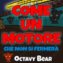 Come un Motore (Che non si fermerà)