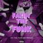 FAKIN' THE FUNK (Explicit)