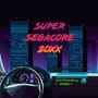 Super Segacore 20xx (Explicit)