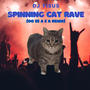 Spinning Cat Rave (Oo Ee A E A Dubstep Mix) OIIAOIIA