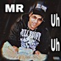 Mr.uhuh (Explicit)